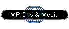 MP 3 &acute;s & Media